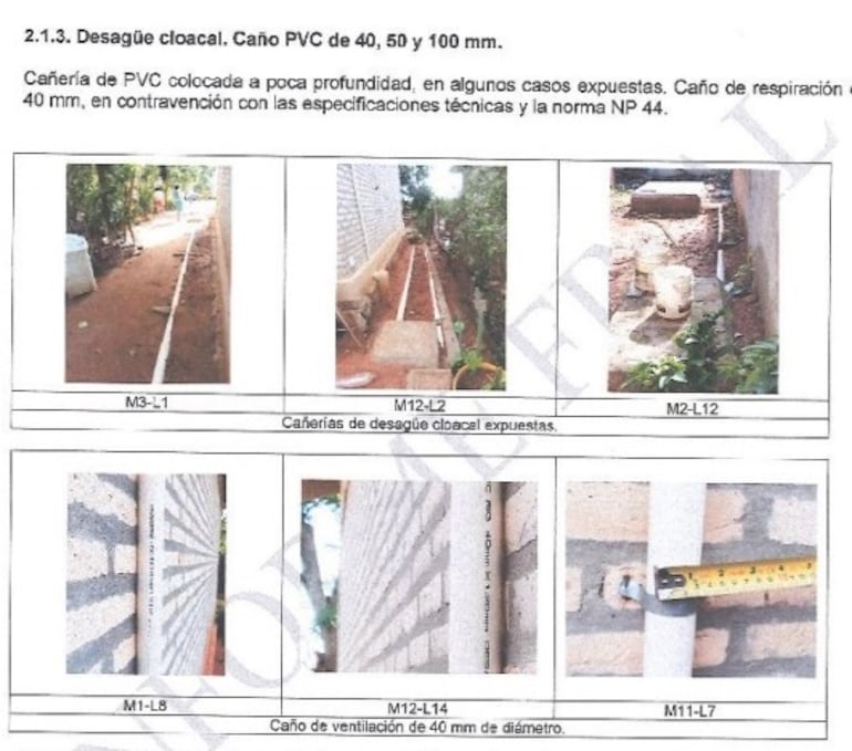 Las cañerías no presentan el tamaño por el cual fue contratado ni cuenta con la profundidad contratada, según se reportó.