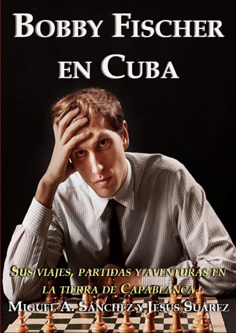 Bobby Fischer en Cuba.