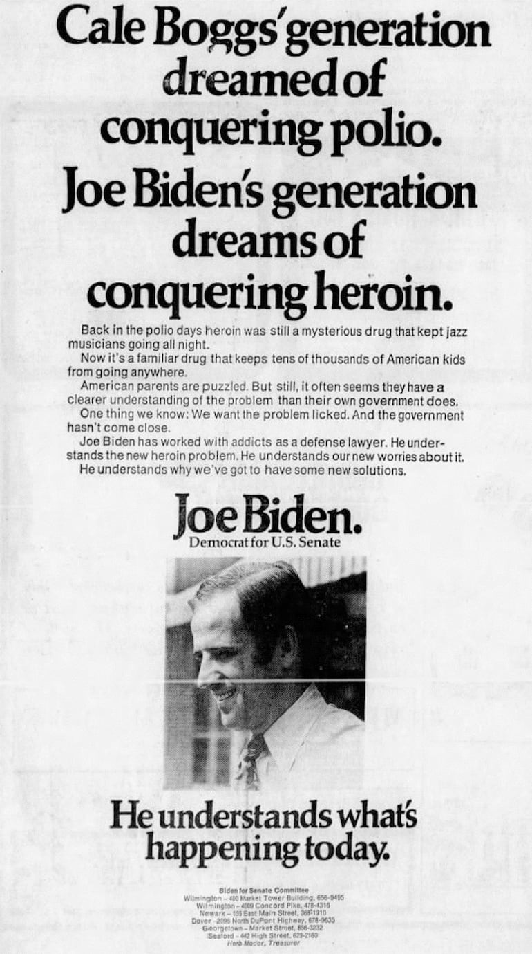 “La generación de Cale Boggs soñó con derrotar a la polio. La generación de Joe Biden sueña con derrotar a la heroína”. Anuncio de la campaña de Biden para senador, 1972.