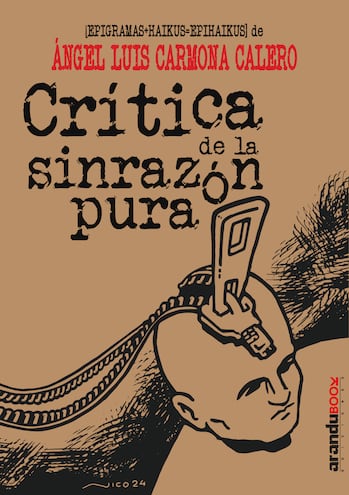 Luis Carmona: Crítica de la sinrazón pura: epigramas ajaponesados o epihaikus, Asunción, AranduBook Ediciones, 2024.