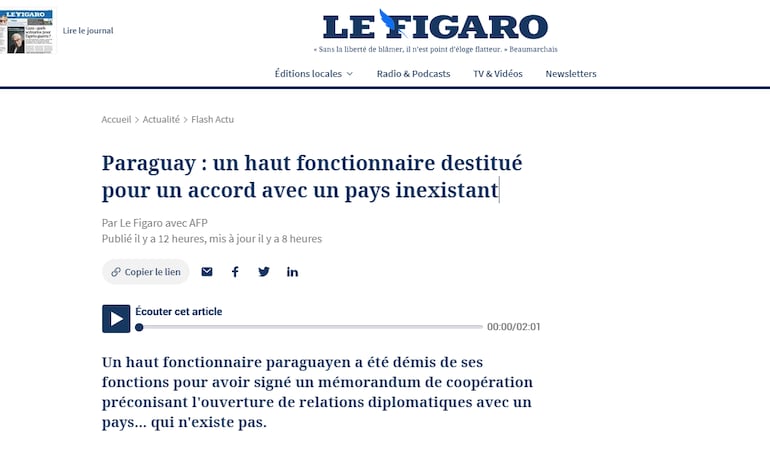 "Paraguay: un alto funcionario destituido por un acuerdo con un país inexistente", publica el medio francés Le Figaro.