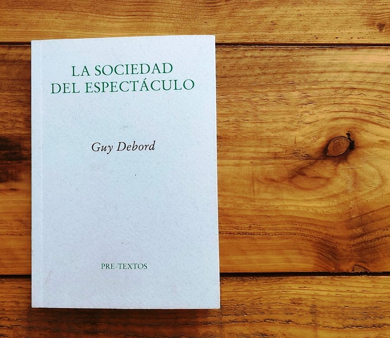 Guy Debord, La sociedad del espectáculo.