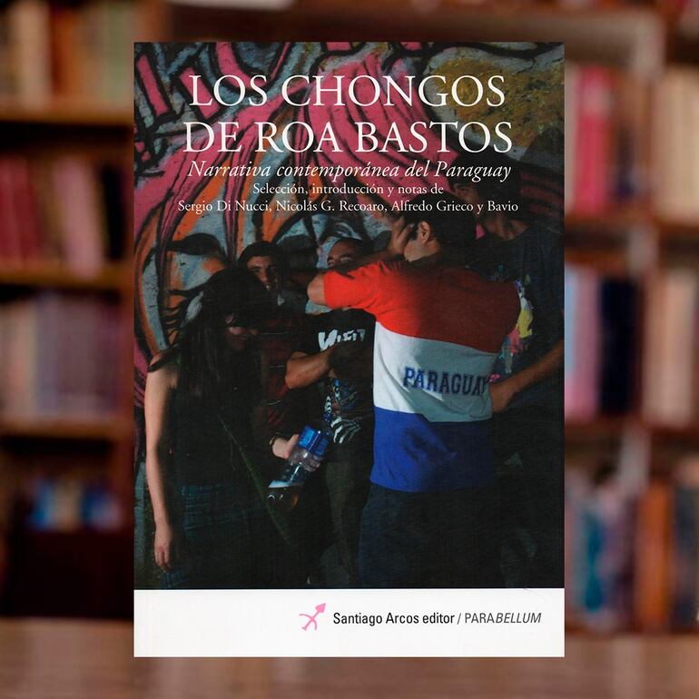 "LOS CHONGOS DE ROA BASTOS. Narrativa contemporánea del Paraguay"