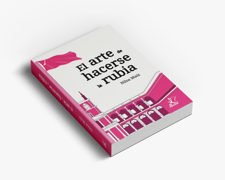 Portada del libro "El arte de hacerse la rubia", de Nilsa Maíz, una novela que busca inspirar a las mujeres a abrirse espacios en la política.