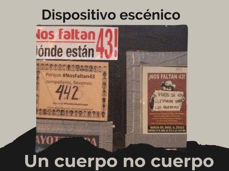 Póster del dispositivo escénico "Un cuerpo no cuerpo", basado en la desaparición de 43 estudiantes de Ayotzinapa.