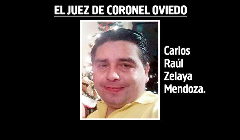 Carlos Raúl Zelaya Mendoza, juez penal de garantías de Coronel Oviedo.