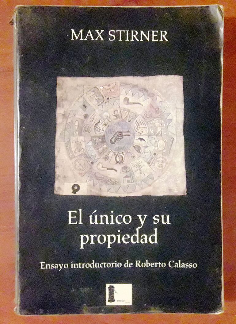 Max Stirner: El único y su propiedad. Ensayo introductorio de Roberto Calasso. México DF, Sexto Piso, 2003.