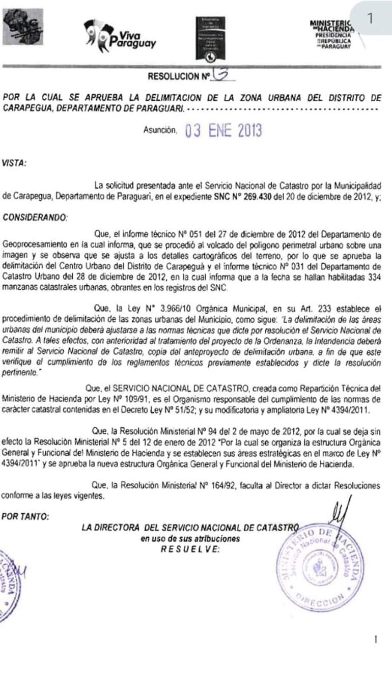 La última resolución N°13/2013 que está vigente, pero cobran de manera ilegal el impuesto inmobiliario al ampliar zona urbana, que no fue aprobada aún por la Dirección Nacional de Catastro.