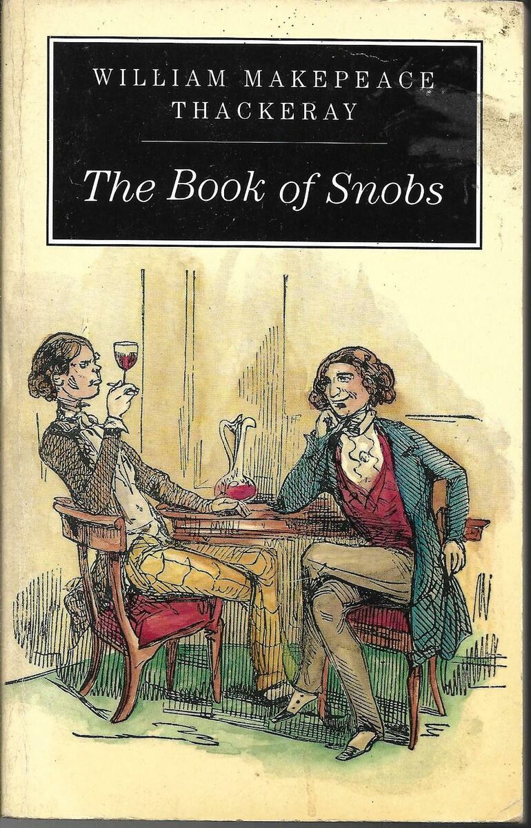 La clásica sátira de Thackeray de los esnobs victorianos, "The Book of Snobs"