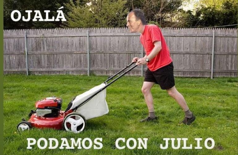 Ojalá podamos con julio.