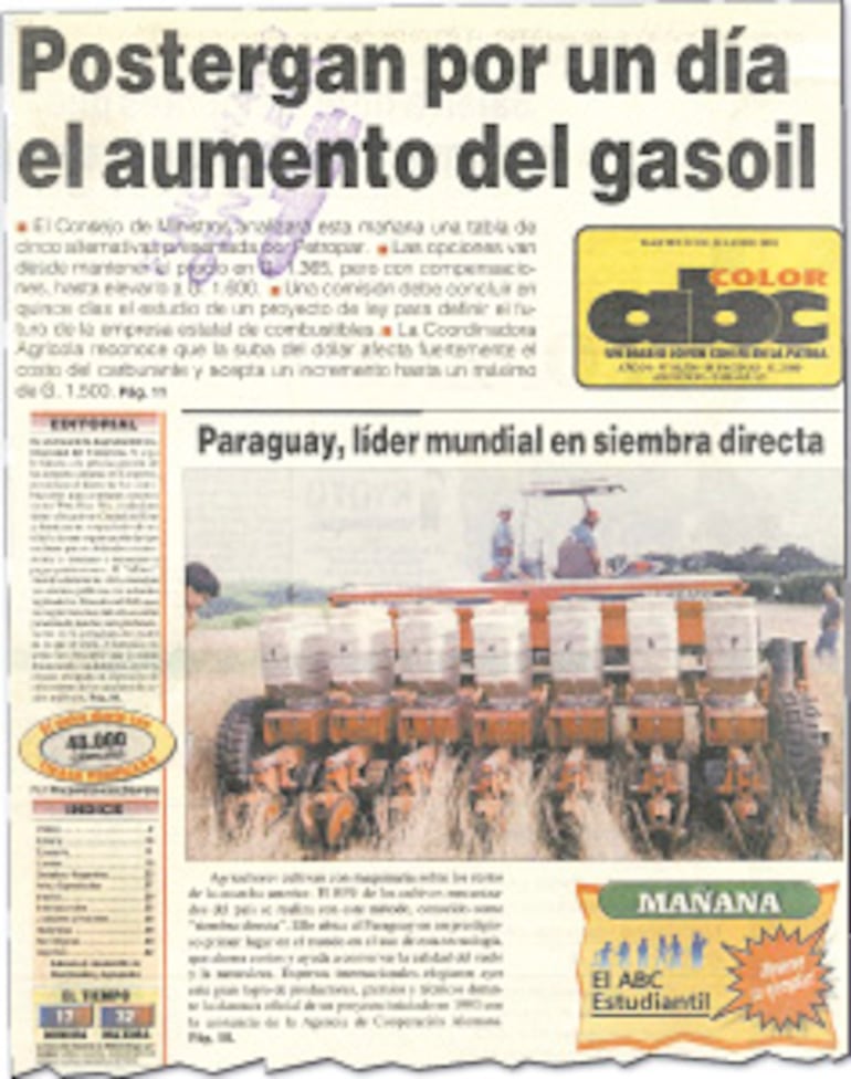 El 31 de julio de 2001 Paraguay ocupaba el primer lugar como país que implementaba la siembra directa, hoy lo vuelve a hacer.