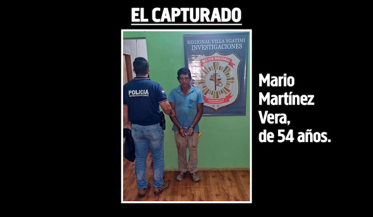 Mario Martínez Vera, de 54 años, capturado en Villa Ygatimí por el feminicidio en Minga Porã.
