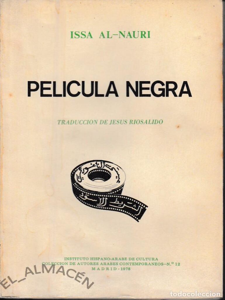 Issa Al-Nauri, "Película Negra", Ediciones del Instituto Hispano-Arabe de Cultura, 1978, 170 pp.