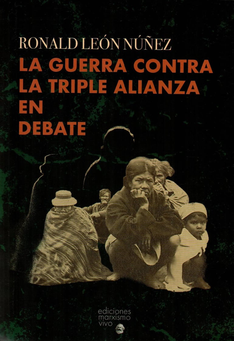 La Guerra contra la Triple Alianza en debate (Lorca, 2019), de Ronald León Núñez.