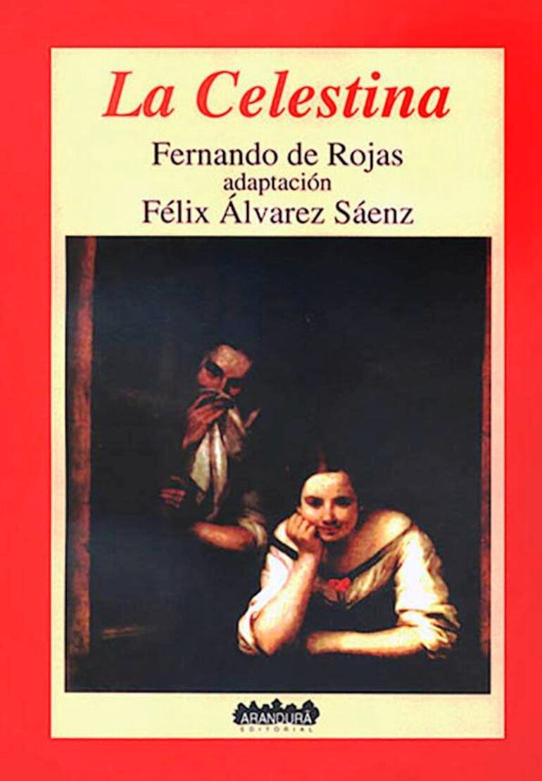 Félix Álvarez Sáenz: "La Celestina, de Fernando de Rojas (adaptación)", Asunción (Paraguay), Arandurã, 1999, 70 pp.