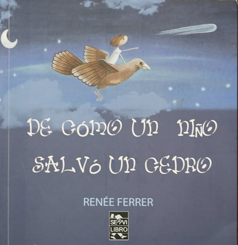 "De cómo un niño salvó un cedro", de Renée Ferrer.