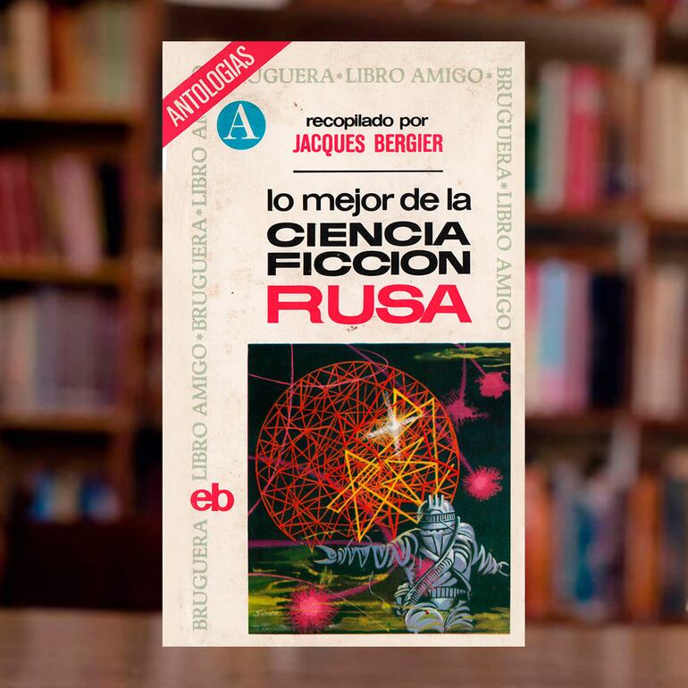 Lo mejor de la ciencia ficción rusa, de Editorial Bruguera.