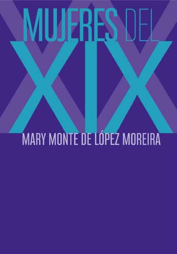 Portada del libro “Mujeres del XIX” de Mary Monte de López Moreira.