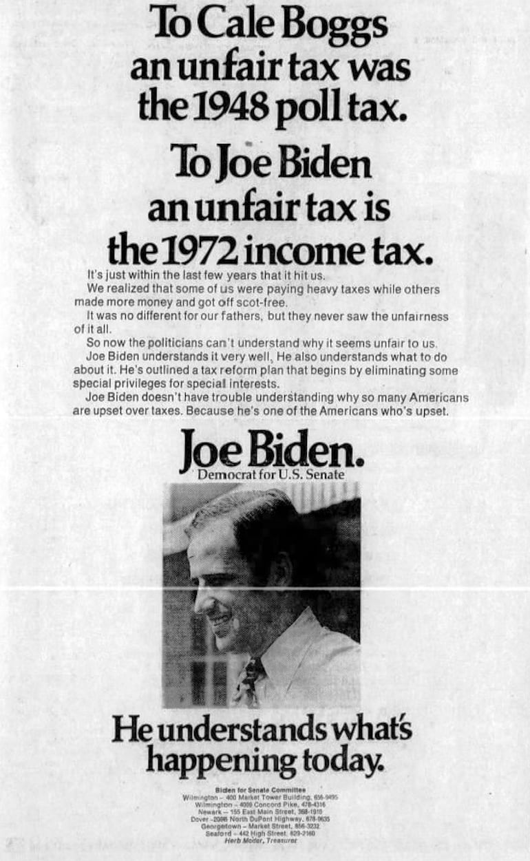 “Para Cale Boggs, el impuesto electoral de 1948 era injusto. Para Joe Biden, el impuesto a la renta de 1972 es injusto”. Anuncio de la campaña de Biden para senador, 1972.